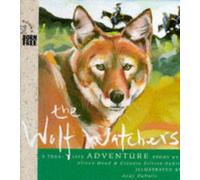 The Wolf Watchers (Born Free Wildlife Books)