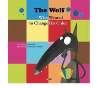 [( The Wolf Who Wanted to Change His Colour )] [by: Orianne Lallemand] [Jul-2012]