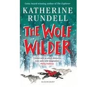 The Wolf Wilder: Katherine Rundell