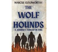 The Wolfhounds: A Journey Forged In Fire (The Camino Tales)
