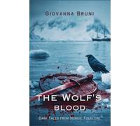 The Wolf's Blood: Dark Tales from Nordic Folklore (Haunting Tales from Around the World)
