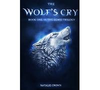 The Wolf's Cry: Volume 1 (The Semei Trilogy)