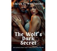 The Wolf's Dark Secret: An Alpha's Past That Threatens His Future (2)