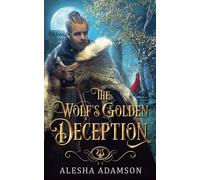 The Wolf's Golden Deception: 2 (Ever After in Vilastoria: Magic)