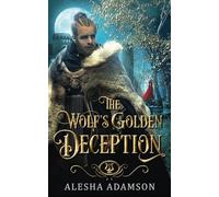 The Wolf's Golden Deception (Ever After in Vilastoria: Magic)