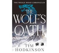 The Wolf's Oath (The Whale Road Chronicles)