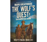The Wolf's Quest: Isa's Adventure Begins: 1 (The Wolf's Tales)