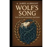 The Wolf's Song Trilogy: The River's Binding Edition