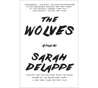 The Wolves: A Play: Off-Broadway Edition