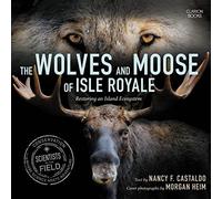The Wolves and Moose of Isle Royale: Restoring an Island Ecosystem