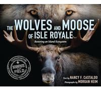 The Wolves and Moose of Isle Royale: Restoring an Island Ecosystem (Scientists in the Field (Paperback))