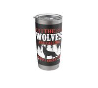The Wolves are Calling and I Must Go Stainless Steel Insulated Tumbler