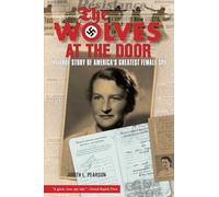 The Wolves at the Door: The True Story of America's Greatest Female Spy