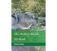 The Wolves Inside My Head