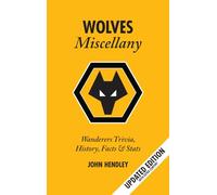 The Wolves Miscellany: Wanderers History, Trivia and Stats