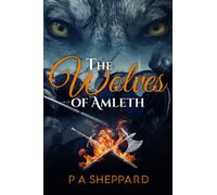 The Wolves Of Amleth: The Wolf We Feed: Omnibus edition