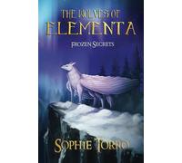 The Wolves of Elementa: Frozen Secrets: 1