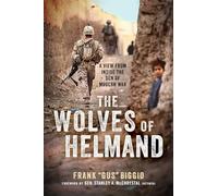The Wolves of Helmand: A View from Inside the Den of Modern War