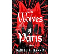The Wolves of Paris: A Novel