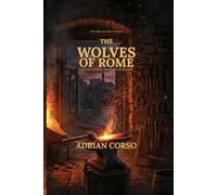The Wolves of Rome: A Historical Thriller (The Lukas Von Mainz Thrillers Book 1)