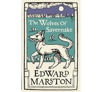 The Wolves of Savernake: A gripping medieval mystery from the bestselling author (Domesday)