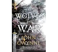 The Wolves of War: John Gwynne, the king of heroic fantasy, returns with an epic blockbuster inspired by Slavic mythology