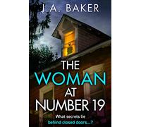 The Woman at Number 19: A gripping psychological thriller from J.A. Baker