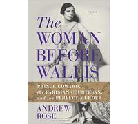 The Woman Before Wallis: Prince Edward, the Parisian Courtesan, and the Perfect Murder