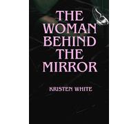 The woman behind the mirror