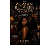 The Woman Between Worlds: The Encounter (The Mizy Saga)