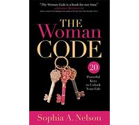 The Woman Code: 20 Powerful Keys to Unlock Your Life