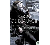 The Woman Destroyed (Harper Perennial Modern Classics) by Beauvoir, Simone de (January 16, 2006) Paperback