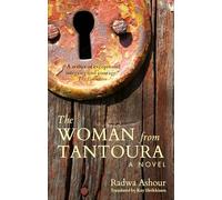 The Woman from Tantoura: A Novel from Palestine (Hoopoe Fiction)
