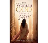 The Woman GOD Already SAW