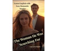 The Woman He Was Searching For: Learn English with Easy Romantic Stories A2/ B1