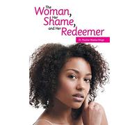 The Woman, Her Shame, and Her Redeemer