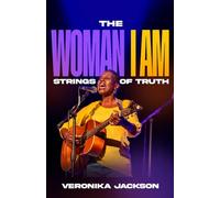 The Woman I Am: Strings of Truth