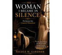 The Woman I Became in Silence: The Journey into Composed Womanhood