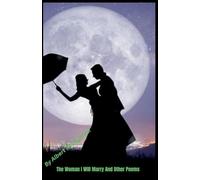 The Woman I Will Marry And Other Poems