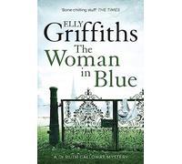 The Woman In Blue: The Dr Ruth Galloway Mysteries 8 (The Dr Ruth Galloway Mysteries)