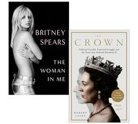 The Woman in Me By Britney Spears & The Crown By Robert Lacey 2 Books Collection Set