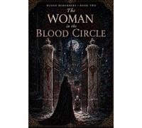 The Woman in the Blood Circle (Blood Remembers)