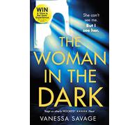 The Woman in the Dark: A haunting, addictive thriller that you won't be able to put down