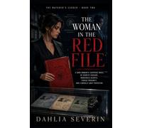 The Woman in the Red File: A Dark Romantic Suspense Novel of Identity Erasure, Dangerous Secrets, Forced Proximity, and a Morally Gray Protector (The Watcher’s Ledger)