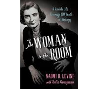 The Woman in the Room: A Jewish Life Through 100 Years of History