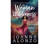The Woman in the Wilderness: A 40-Day Devotional Journey: 1 (His Beloved Devotionals)