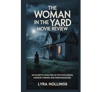 The Woman in the Yard Movie Review: An In-Depth Analysis of Psychological Horror Themes and Performances
