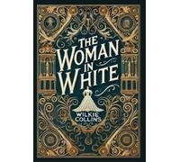 The Woman in White (Collector's Edition) (Laminated Hardback with Jacket) by Wil