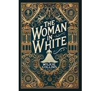 The Woman in White (Collector's Edition) (Laminated Hardback with Jacket) by Wil