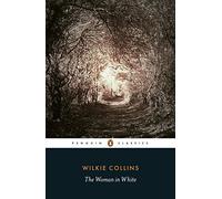 Wilkie Collins – The Woman in White – Penguin Classics